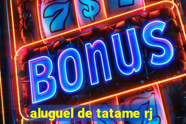 aluguel de tatame rj